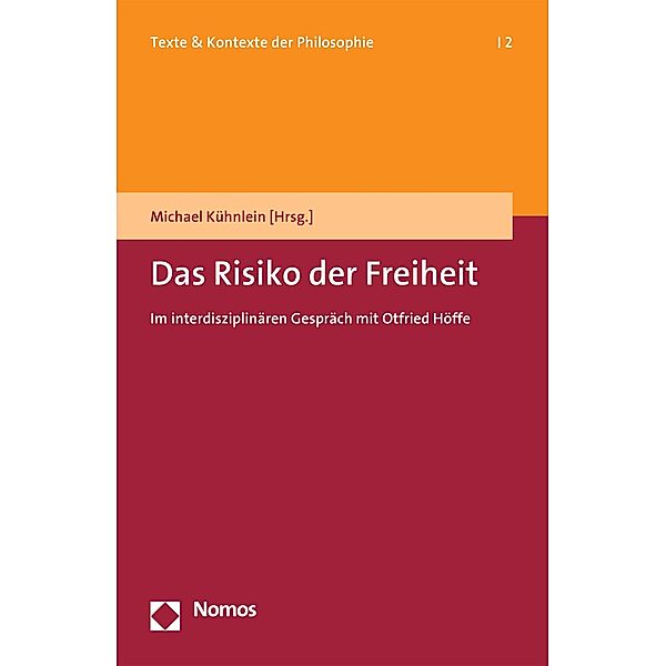 Das Risiko der Freiheit / Texte & Kontexte der Philosophie Bd.2