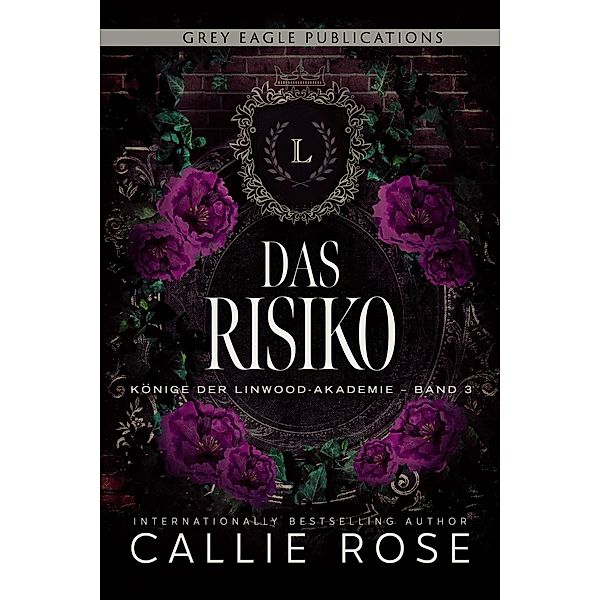 Das Risiko / Könige der Linwood-Akademie Bd.3, Callie Rose