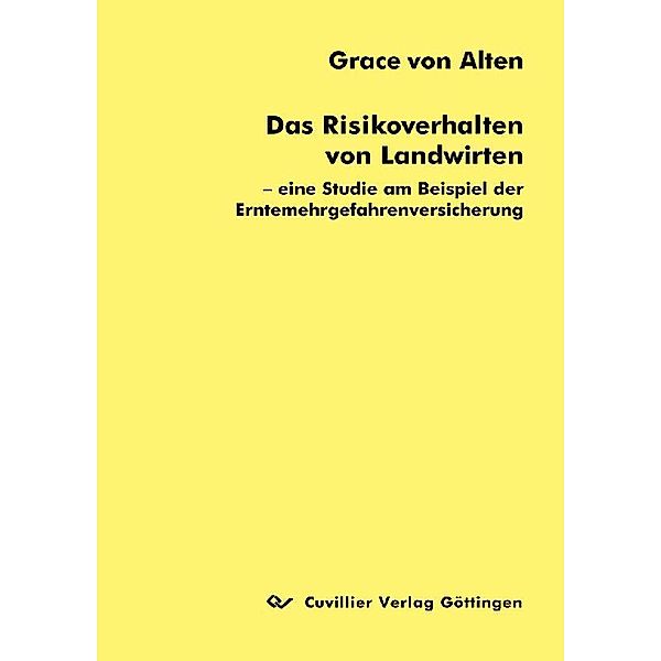 Das Risikoverhalten von Landwirten &#x2013; eine Studie am Beispiel der Erntemehrgefahrenversicherung