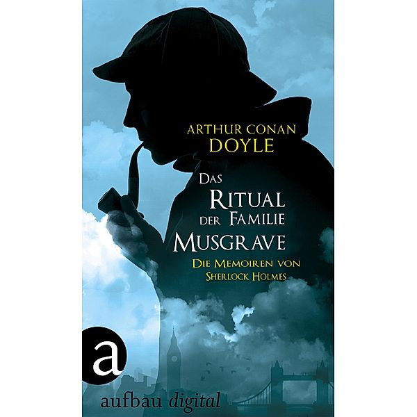 Das Ritual der Familia Musgrave / Die Memoiren von Sherlock Holmes, Arthur Conan Doyle