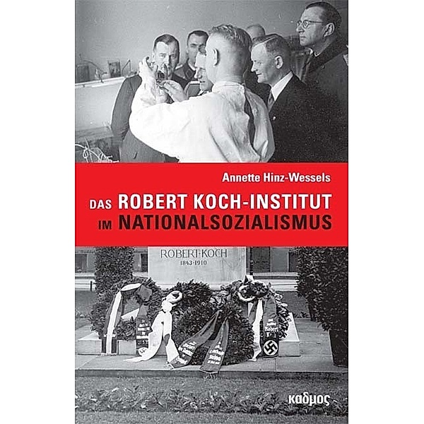 Das Robert Koch-Institut im Nationalsozialismus, Annette Hinz-Wessels