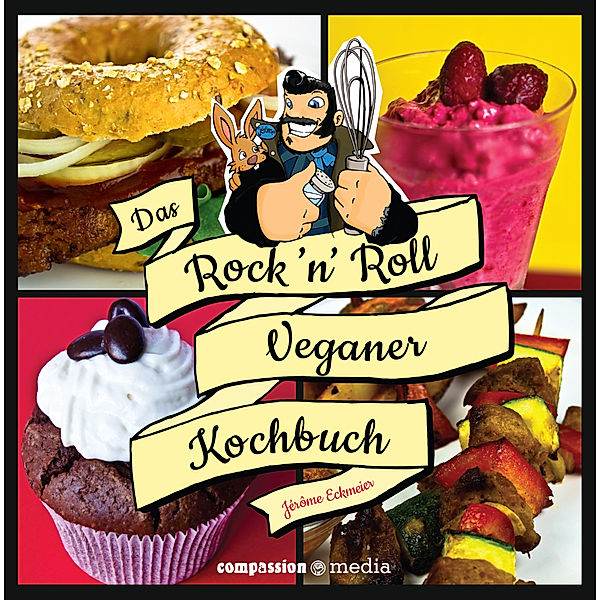 Das Rock'n Roll Veganer Kochbuch, Jérôme Eckmeier