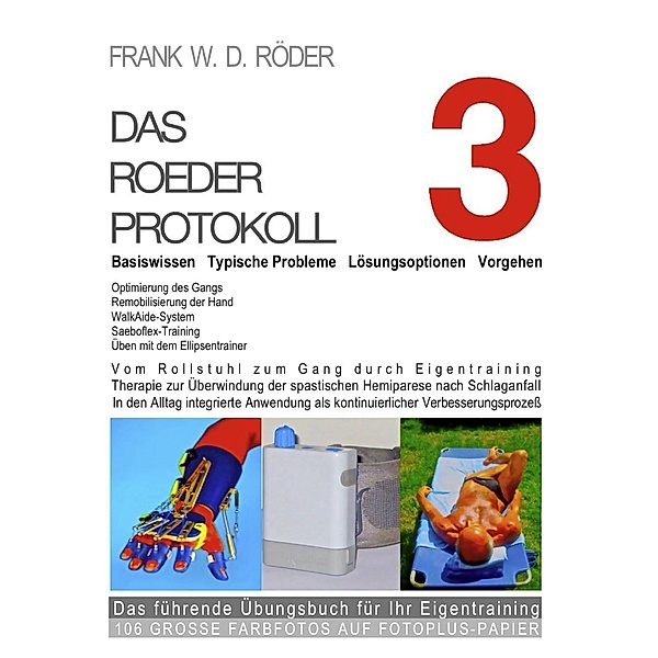 Das Roeder Protokoll 3 Basiswissen - Typische Probleme - Lösungsoptionen - Vorgehen -Das führende Übungsbuch für Ihr Eigentraining 106 Große Farbfotos auf Fotoplus-Papier -HC, Frank W. D. Roeder