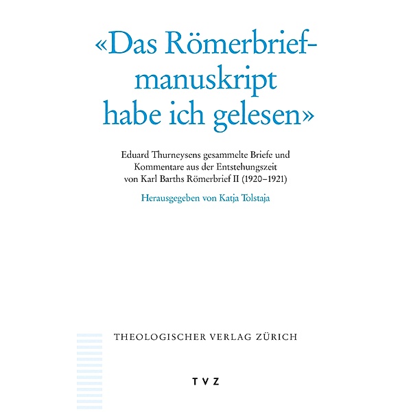 'Das Römerbriefmanuskript habe ich gelesen', Eduard Thurneysen