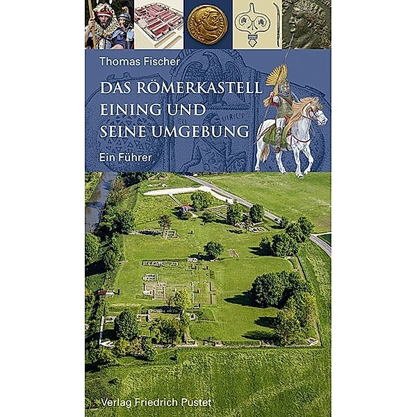 Das Römerkastell Eining und seine Umgebung, Thomas Fischer