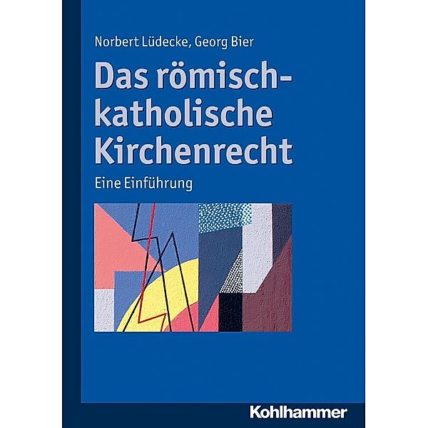 Das römisch-katholische Kirchenrecht, Norbert Lüdecke, Georg Bier