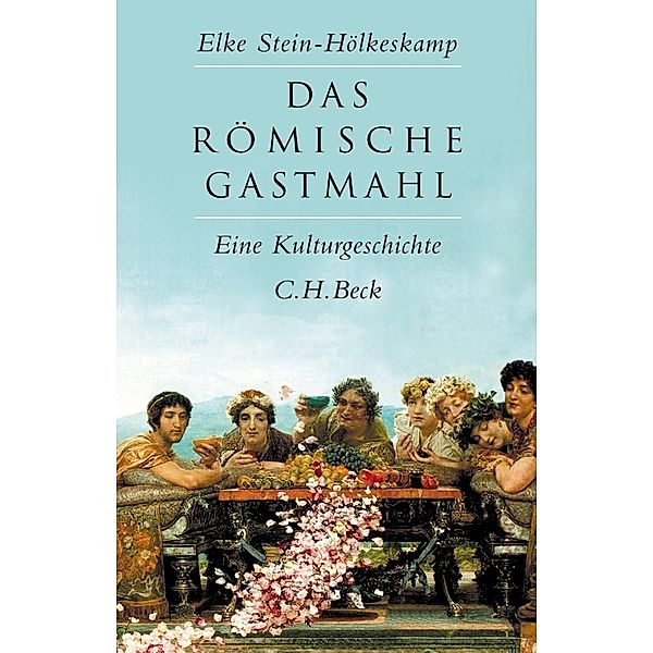 Das römische Gastmahl, Elke Stein-Hölkeskamp