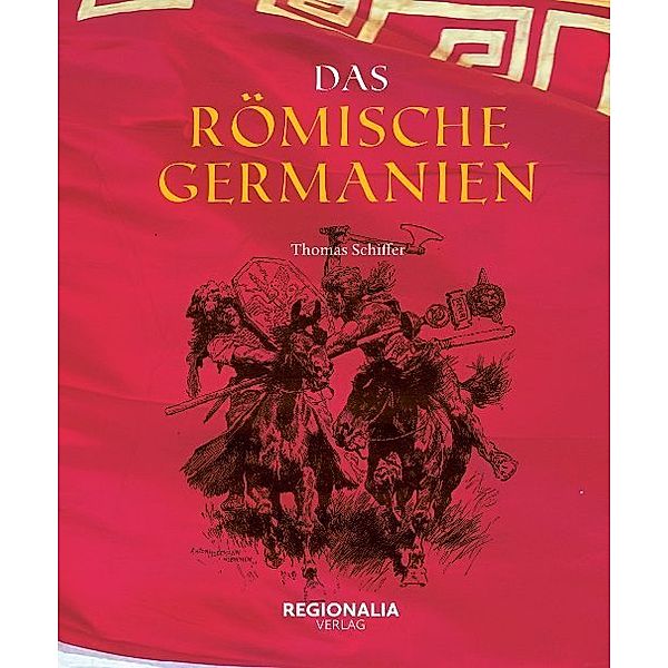 Das römische Germanien, Thomas Schiffer