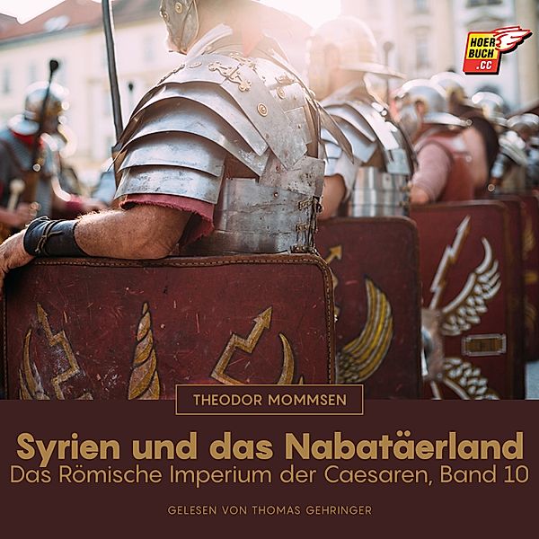 Das Römische Imperium der Caesaren - 10 - Syrien und das Nabatäerland, Theodor Mommsen