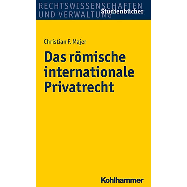 Das römische internationale Privatrecht, Christian F. Majer