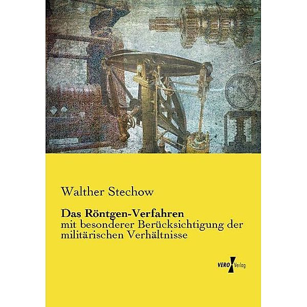 Das Röntgen-Verfahren, Walther Stechow