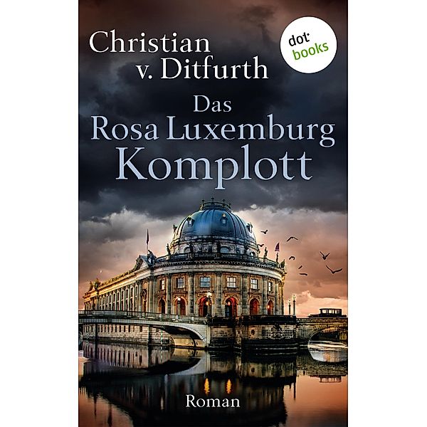 Das Rosa-Luxemburg-Komplott, Christian v. Ditfurth