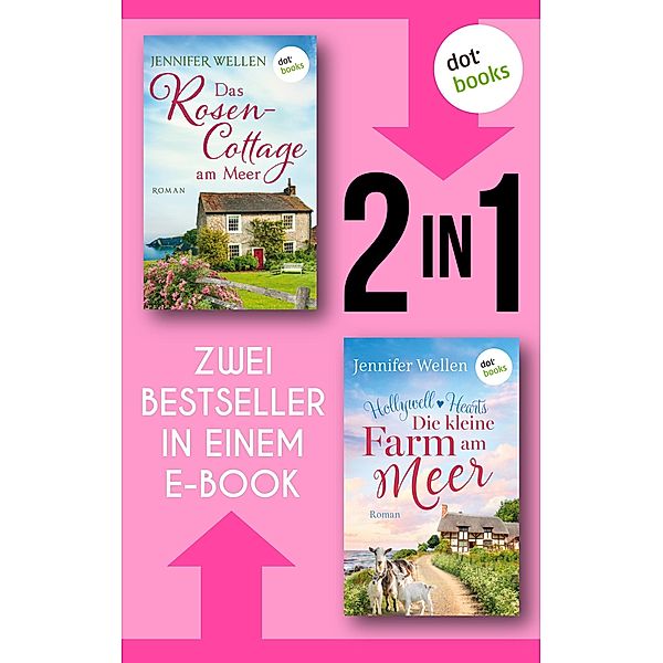 Das Rosencottage am Meer & Hollywell Hearts: Die kleine Farm am Meer, Jennifer Wellen