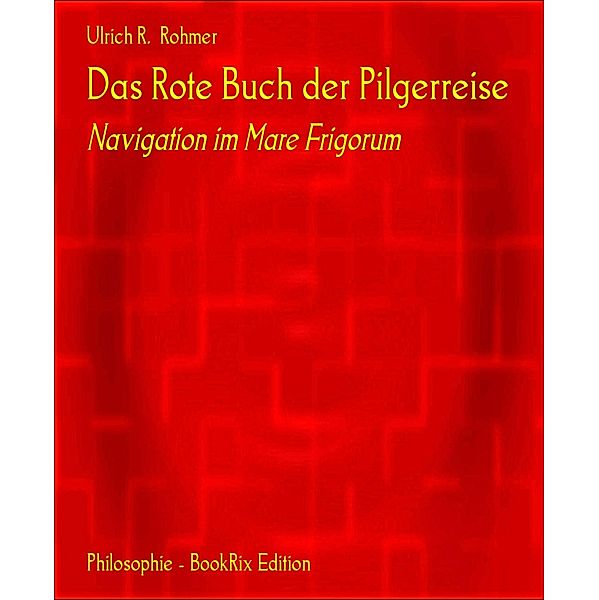 Das Rote Buch der Pilgerreise, Ulrich R. Rohmer