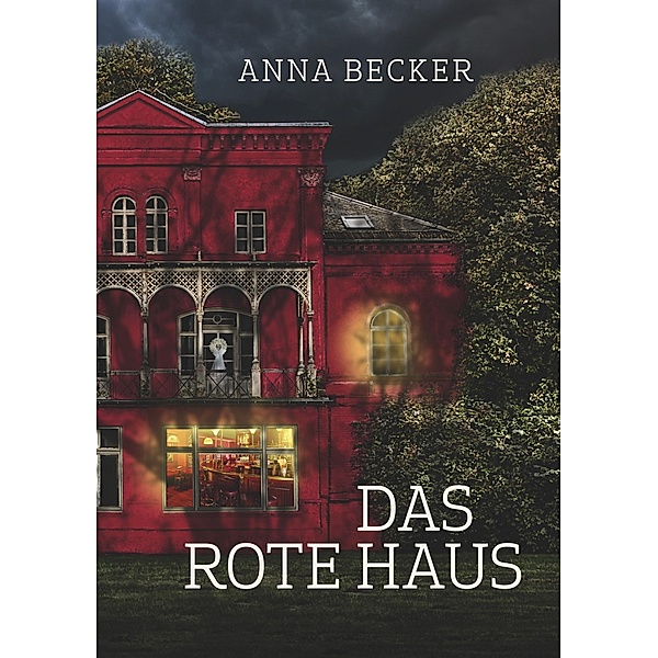 Das rote Haus, Anna Becker