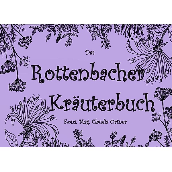 Das Rottenbacher Kräuterbuch, Claudia Ortner