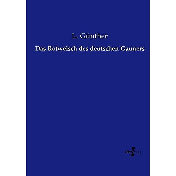 Das Rotwelsch des deutschen Gauners, L. Günther