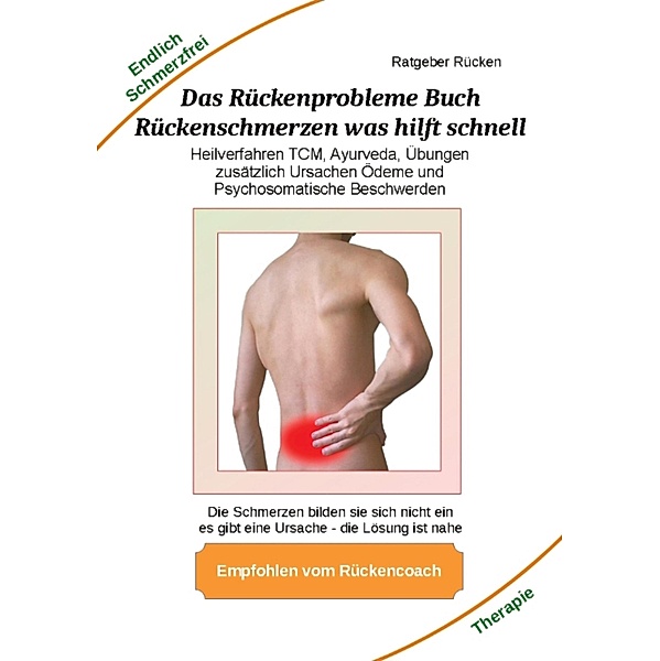 Das Rückenprobleme Buch - Rückenschmerzen was hilft  schnell? / Selbstverantwortung für die Gesundheit Bd.1, Holger Kiefer