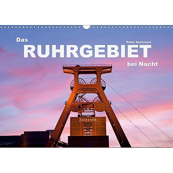 Das Ruhrgebiet bei Nacht (Wandkalender 2021 DIN A3 quer), Peter Schickert