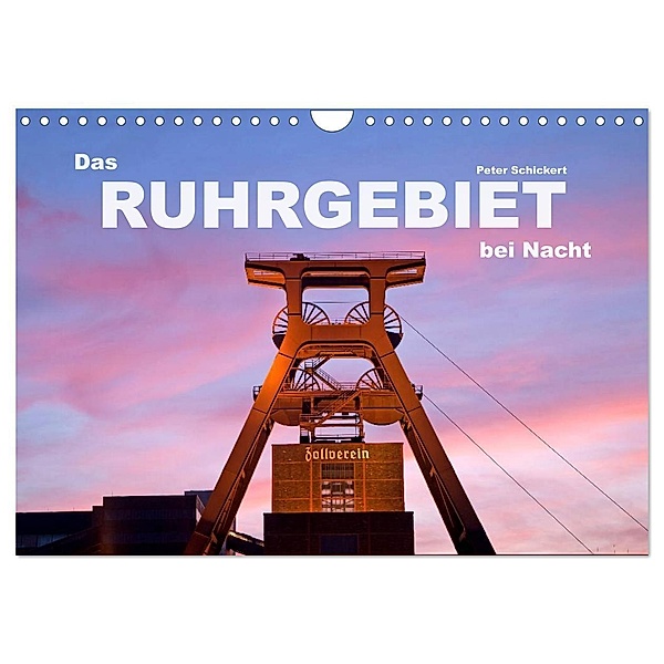 Das Ruhrgebiet bei Nacht (Wandkalender 2024 DIN A4 quer), CALVENDO Monatskalender, Peter Schickert