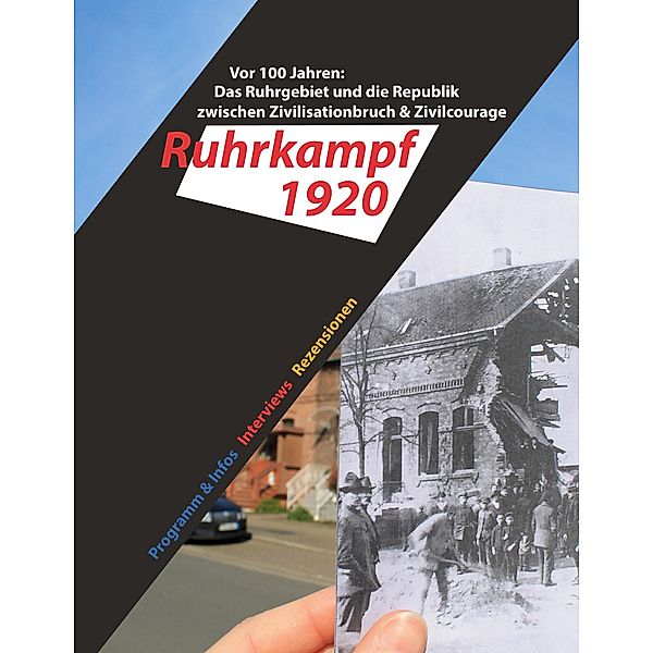 Das Ruhrgebiet und die Republik  zwischen Zivilisationbruch & Zivilcourage