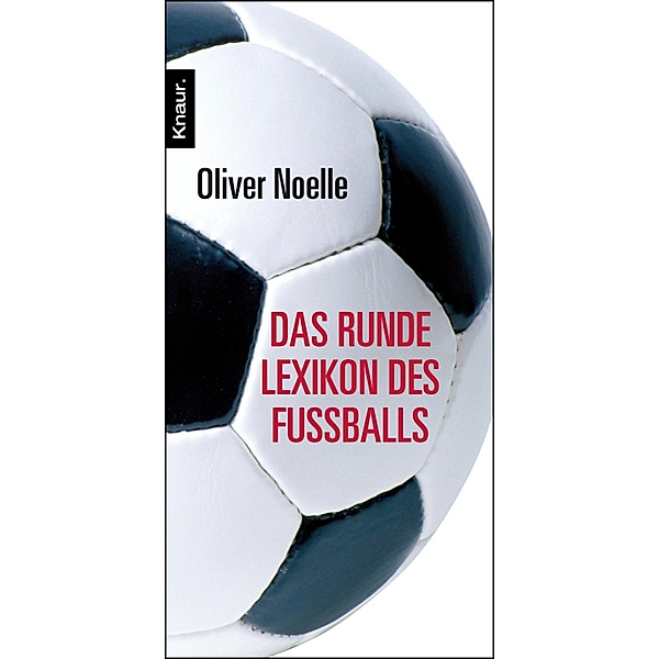 Das runde Lexikon des Fußballs, Oliver Noelle