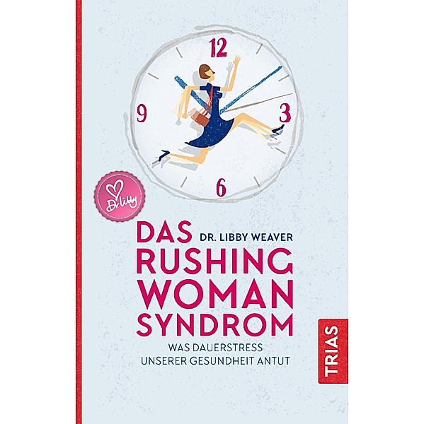 Das Rushing Woman Syndrom, Libby Weaver