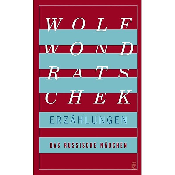 Das russische Mädchen, Wolf Wondratschek