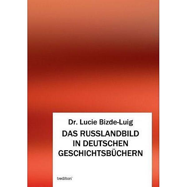 Das Russlandbild in deutschen Geschichtsbüchern, Lucie Bizde-Luig