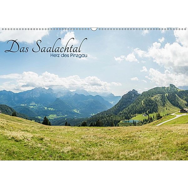 Das Saalachtal - Herz des PinzgauAT-Version (Wandkalender 2020 DIN A2 quer), Enrico Ackermann