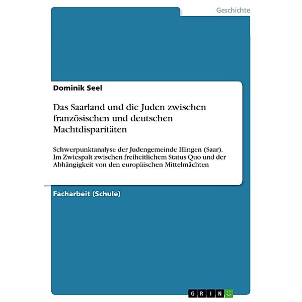 Das Saarland und die Juden zwischen französischen und deutschen Machtdisparitäten, Dominik Seel