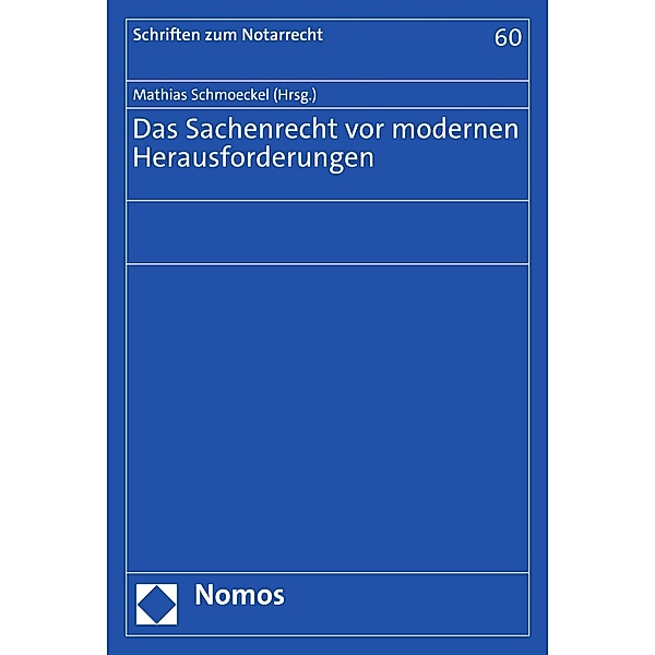 Das Sachenrecht vor modernen Herausforderungen / Schriften zum Notarrecht Bd.60