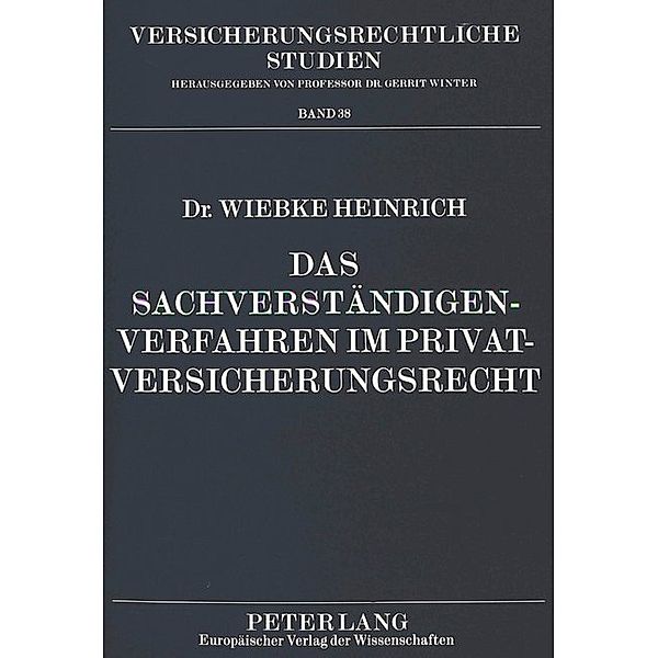 Das Sachverständigenverfahren im Privatversicherungsrecht, Wiebke Heinrich