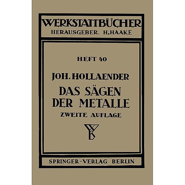 Das Sägen der Metalle / Werkstattbücher Bd.40, Johannes Hollaender