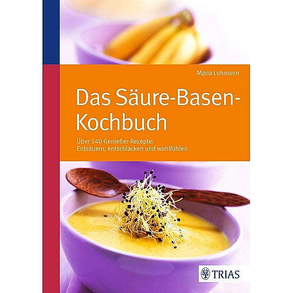 Das Säure-Basen Kochbuch, Maria Lohmann