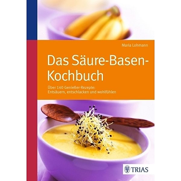 Das Säure-Basen-Kochbuch, Maria Lohmann