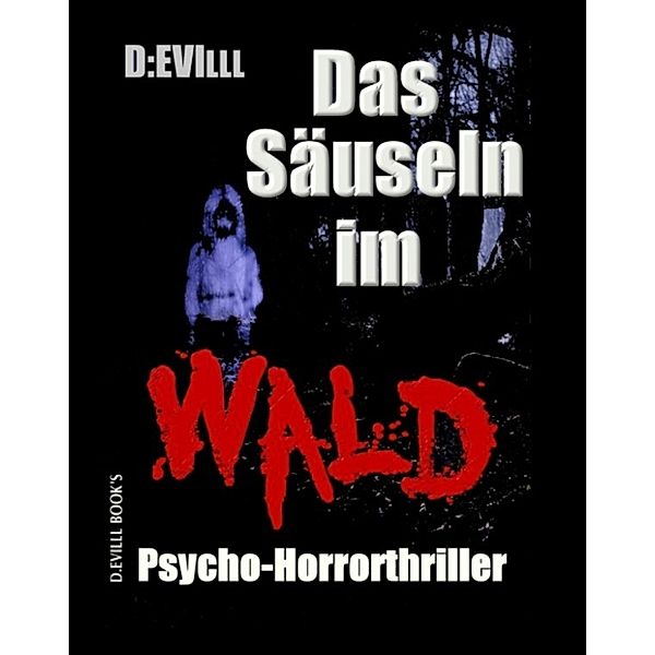 Das Säuseln im Wald, D.Evilll