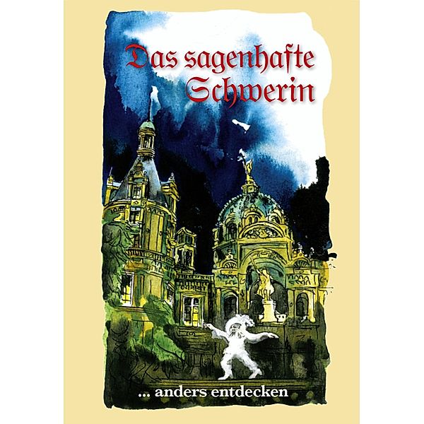 Das sagenhafte Schwerin, Erika Borchardt, Jürgen Borchardt