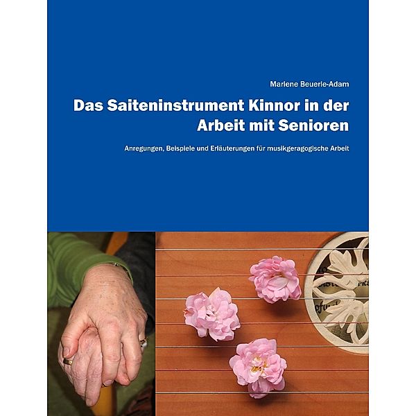 Das Saiteninstrument Kinnor in der Arbeit mit Senioren, Marlene Beuerle-Adam