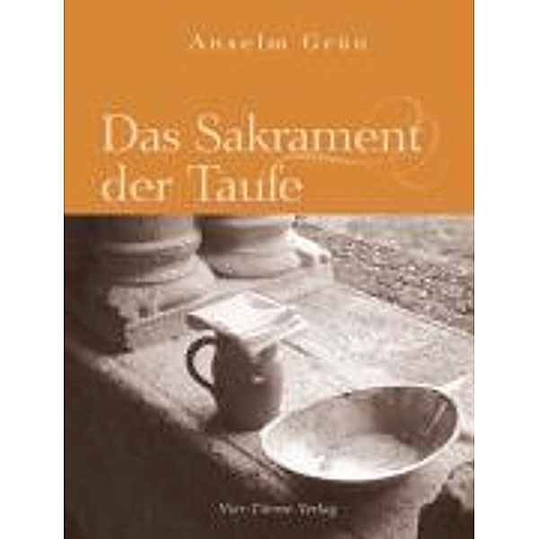 Das Sakrament der Taufe, Anselm Grün