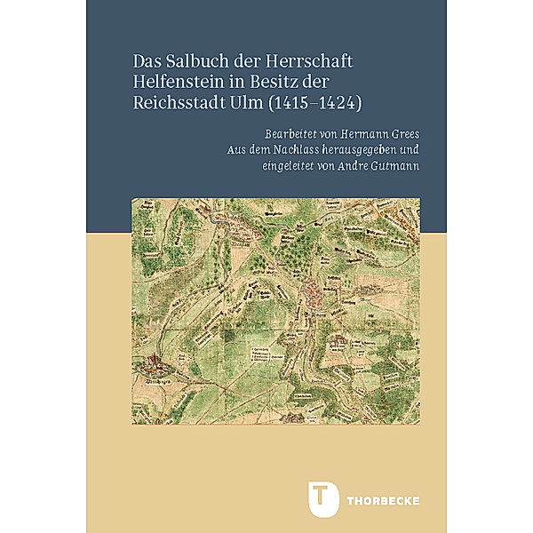 Das Salbuch der Herrschaft Helfenstein in Besitz der Reichsstadt Ulm (1415-1424)