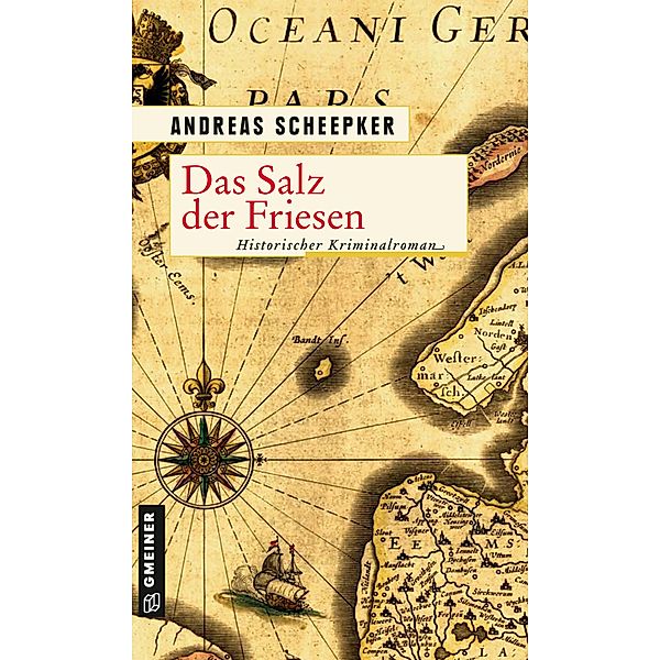 Das Salz der Friesen / Jurist Rimberti und der Häuptling Fockena Bd.2, Andreas Scheepker