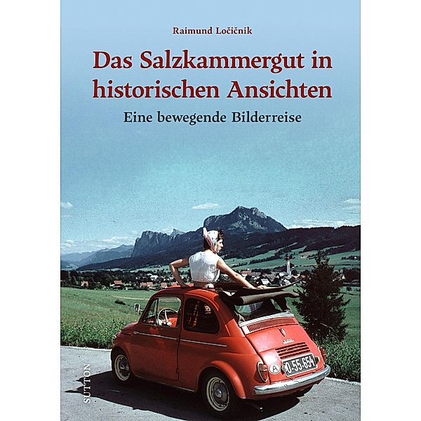 Das Salzkammergut in historischen Ansichten, Raimund Locicnik