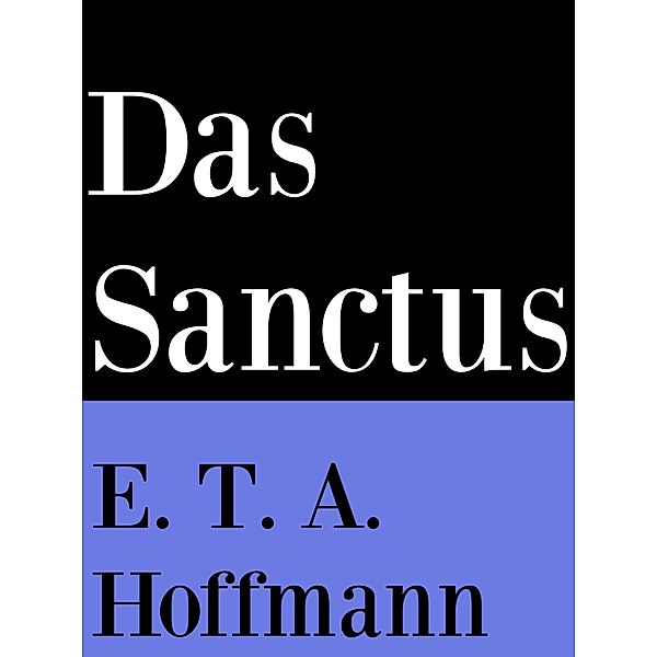 Das Sanctus, E. T. A. Hoffmann
