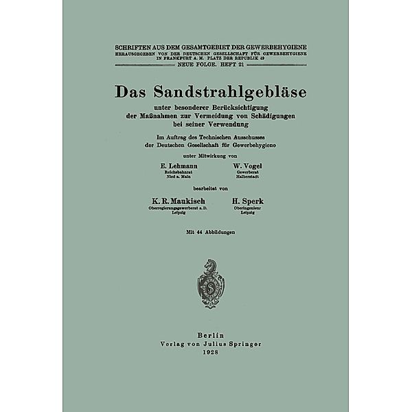 Das Sandstrahlgebläse / Schriften aus dem Gesamtgebiet der Gewerbehygiene Bd.21, E. Lehmann, W. Vogel, K. R. Maukisch, H. Sperk