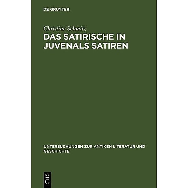 Das Satirische in Juvenals Satiren / Untersuchungen zur antiken Literatur und Geschichte Bd.58, Christine Schmitz