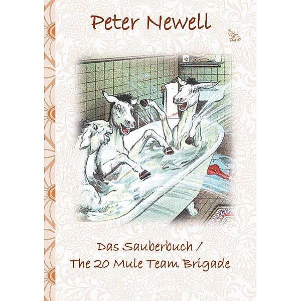 Das Sauberbuch / The 20 Mule Team Brigade, Peter Newell, Elizabeth M. Potter