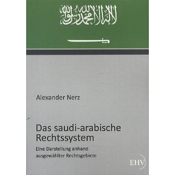 Das saudi-arabische Rechtssystem, Alexander Nerz