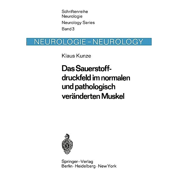 Das Sauerstoffdruckfeld im normalen und pathologisch veränderten Muskel / Schriftenreihe Neurologie Neurology Series Bd.3, K. Kunze