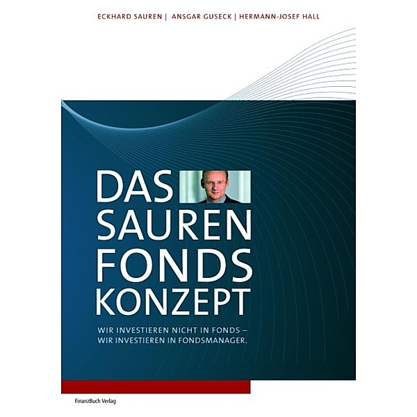 Das Sauren Fonds-Konzept, Eckhard Sauren, Ansgar Guseck, Sauren Eckhard
